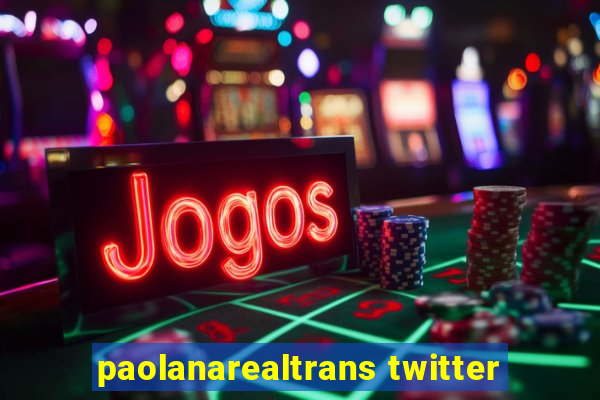 paolanarealtrans twitter